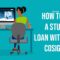 How to Apply for International Student Loans Without a Cosigner